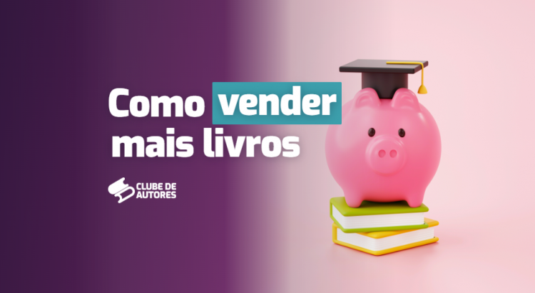 como-vender-mais-livros-autor-independente