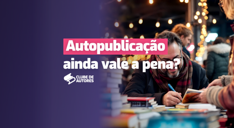 autopublicacao-ainda-vale-a-pena